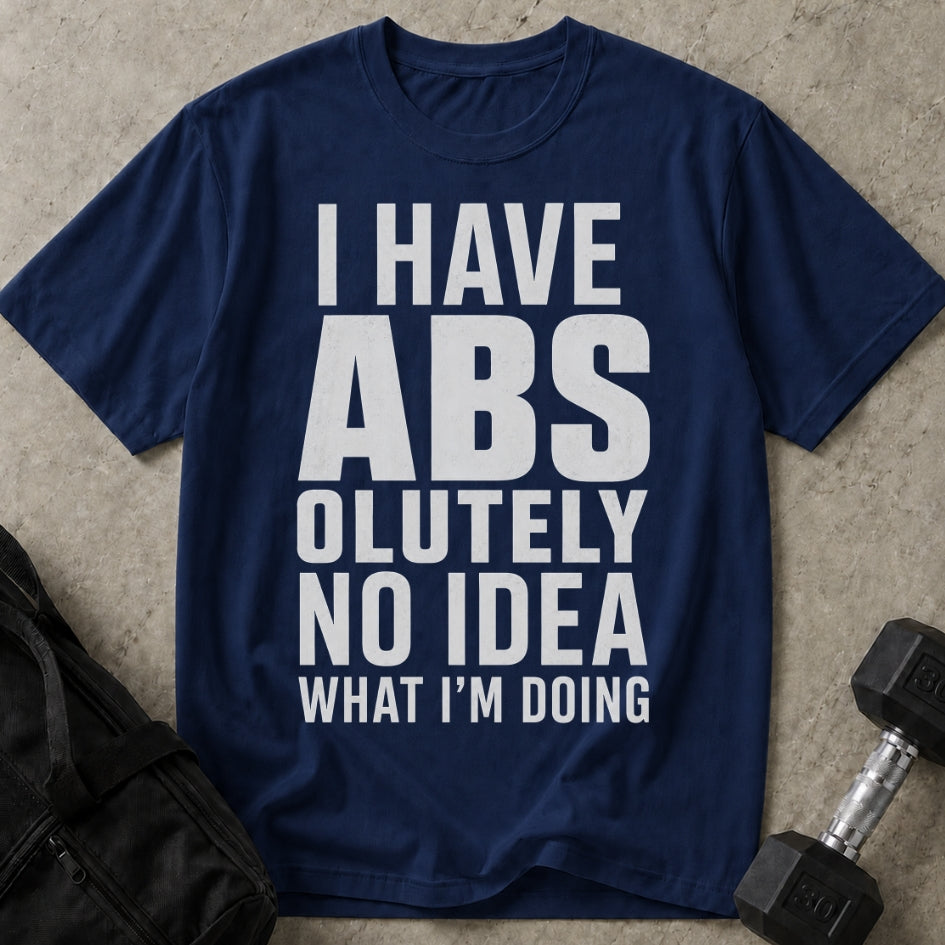 I Have Abs T-shirt