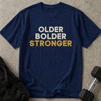 Older Bolder Stronger Tee