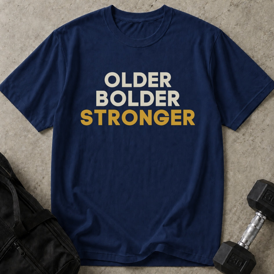 Older Bolder Stronger Tee