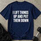 I Lift Things Up Tee
