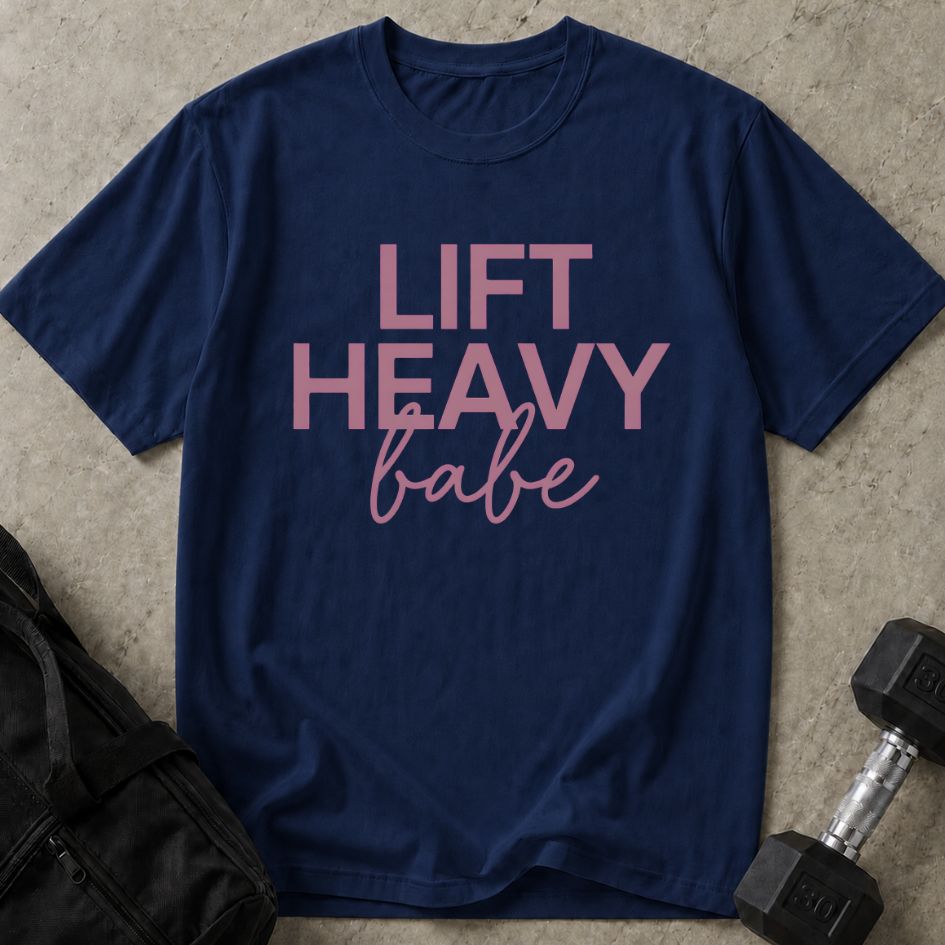 Lift Heavy Babe Tee