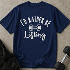 I'd Rather Be Lifting T-shirt