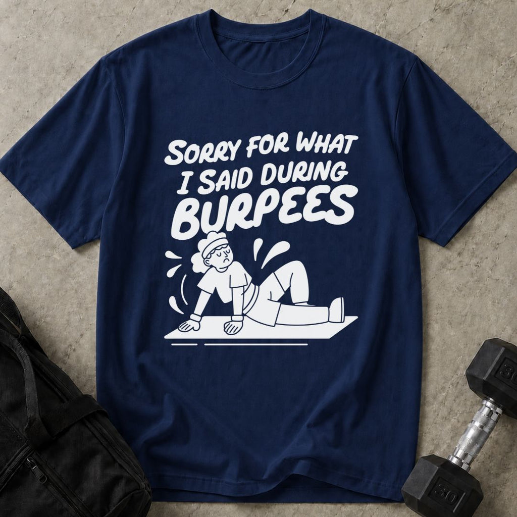 Sorry Burpees Tee