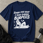 Sorry Burpees Tee
