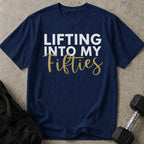Lifting Into My 50's T-shirt
