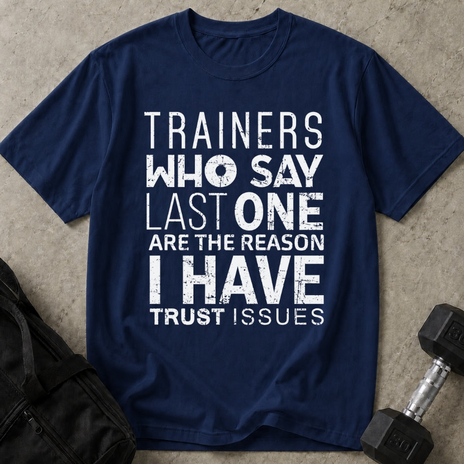Trust Issues Trainer T-shirt