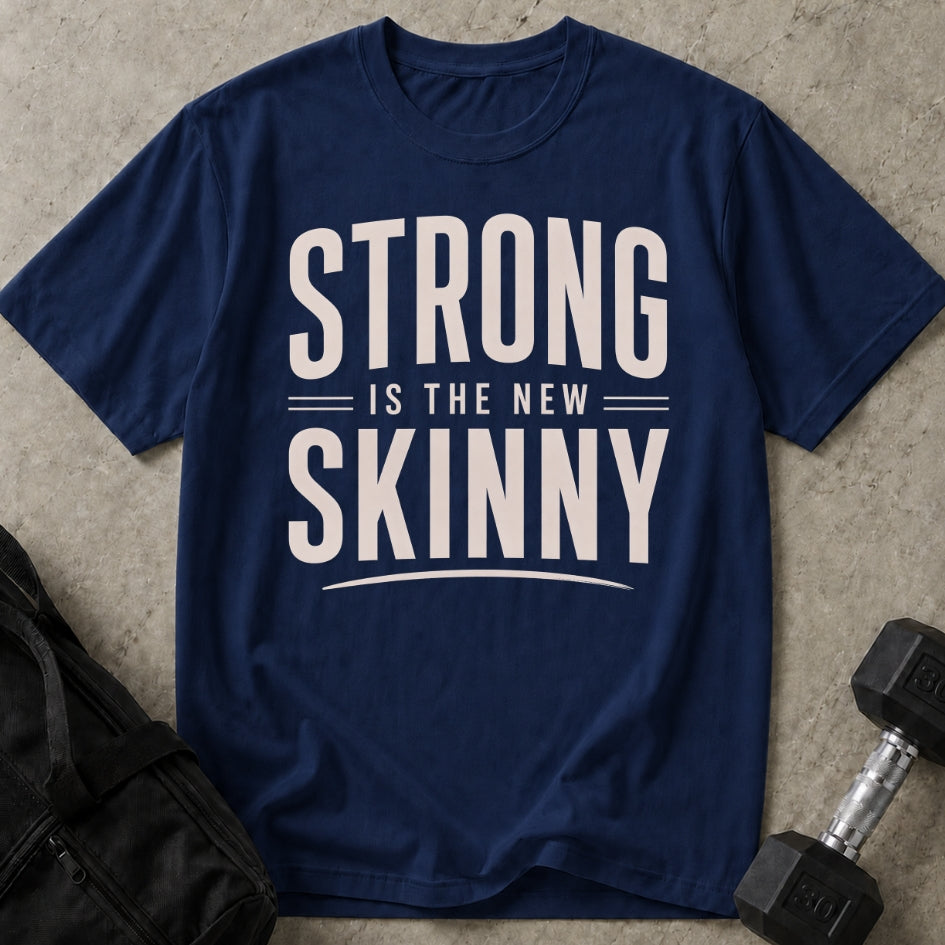 Strong Is The New Skinny T-shirt