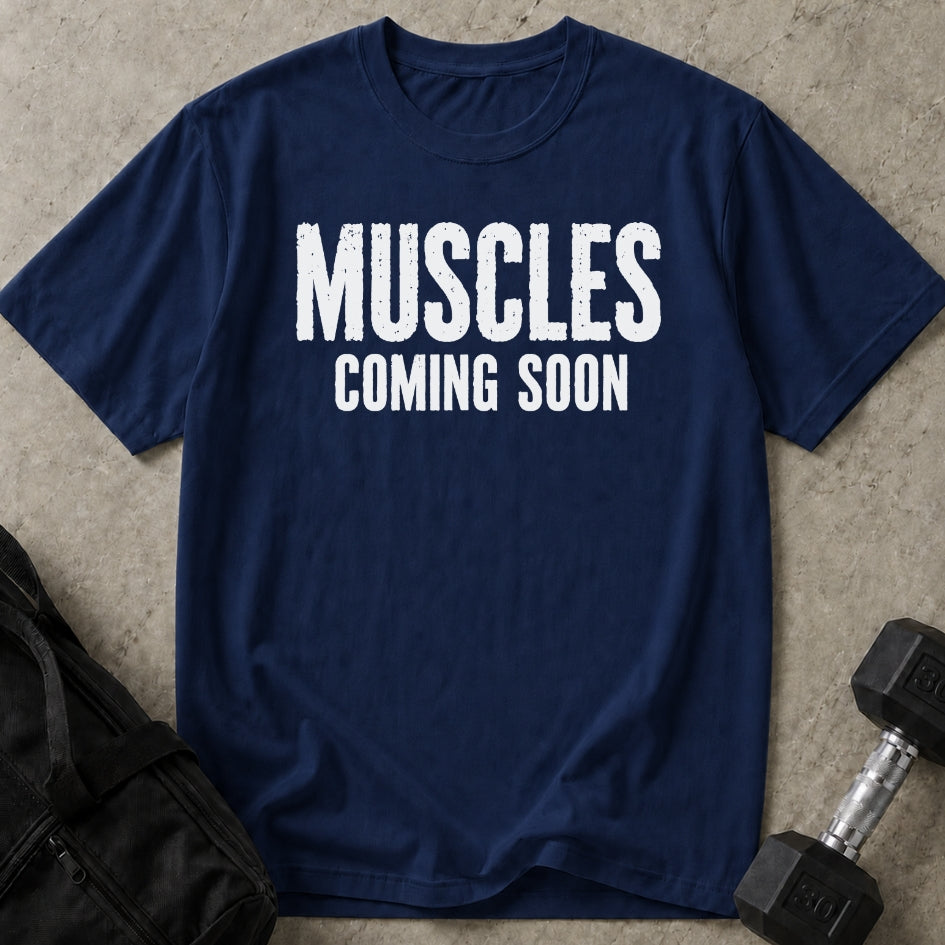 Muscles Coming Soon T-shirt