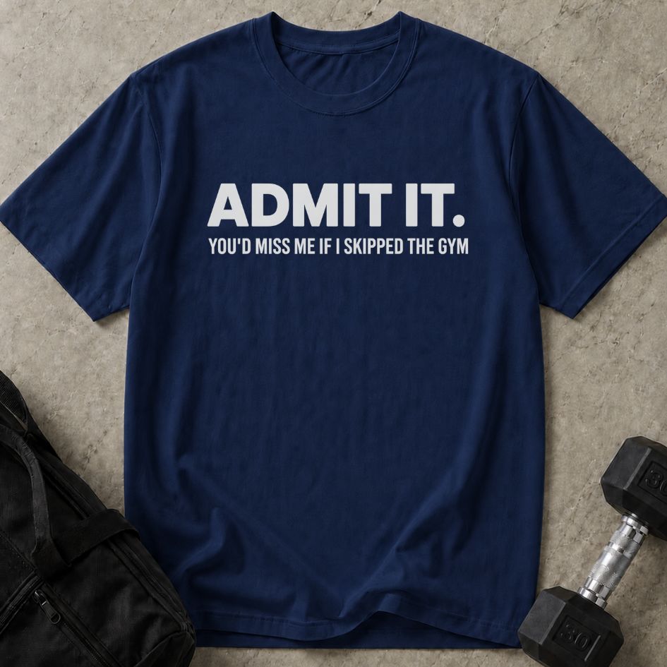 You'd Miss Me Tee