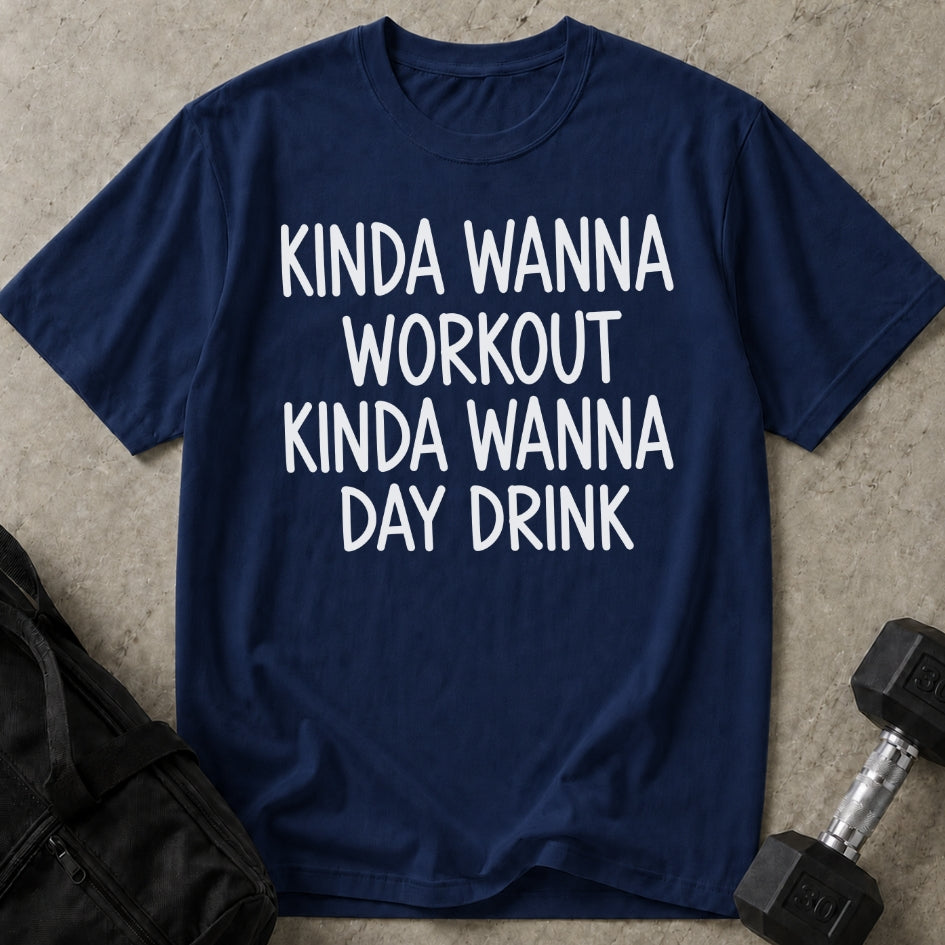 Kinda Wanna Daydrink T-shirt