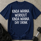 Kinda Wanna Daydrink T-shirt