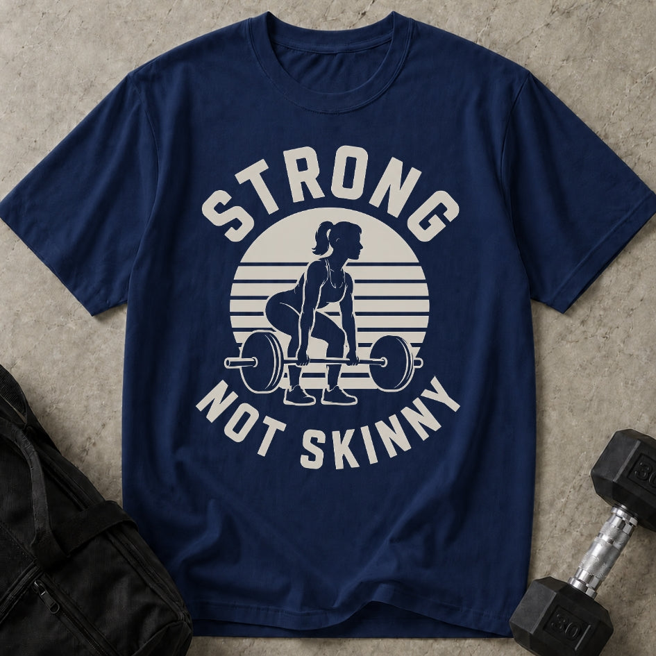 Strong Not Skinny Graphic T-shirt