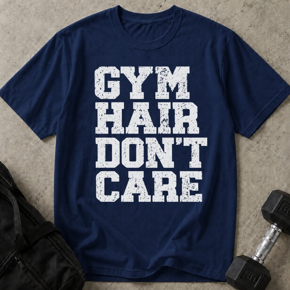 Gym Hair Don't Care T-shirt
