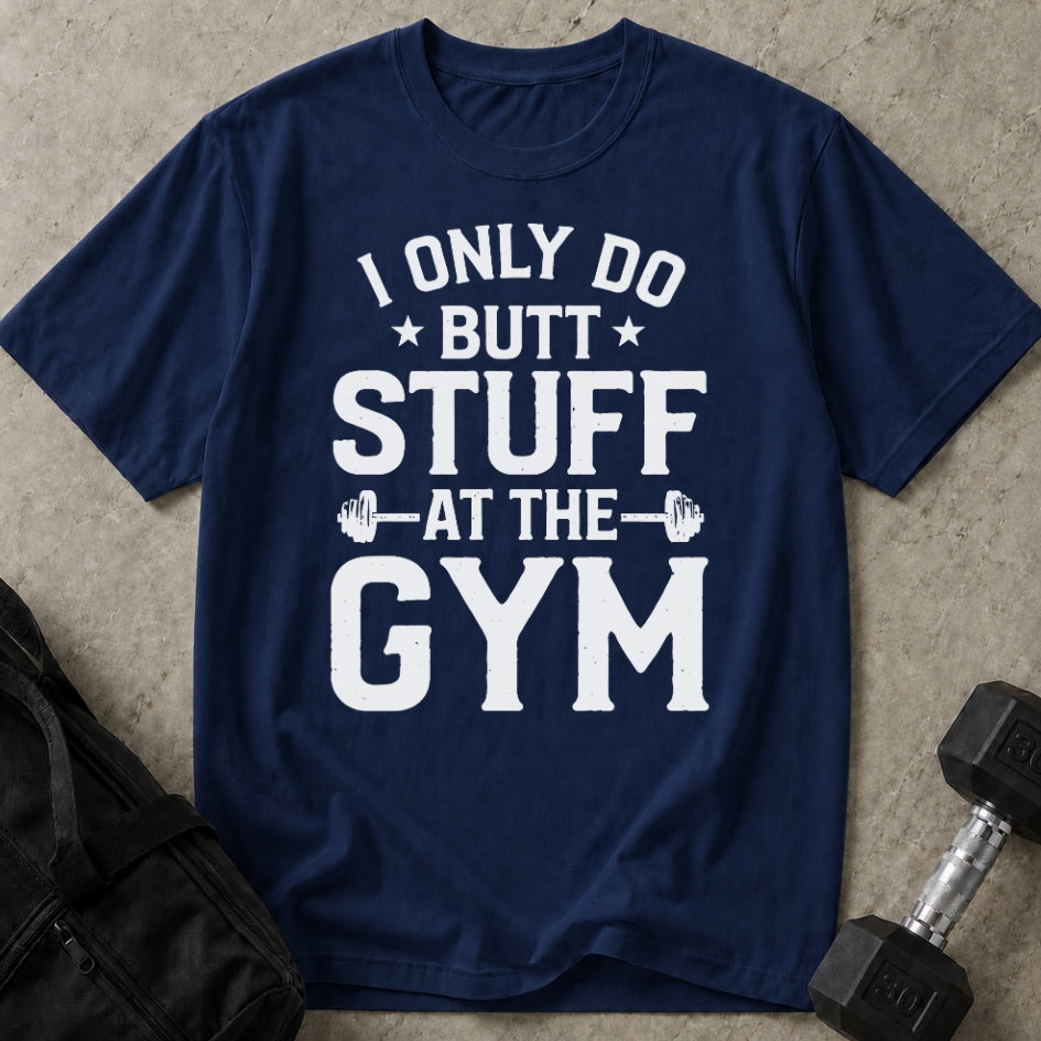 Butt Stuff Gym T-shirt
