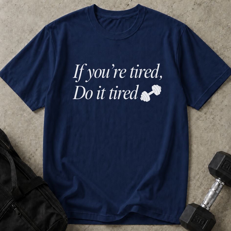 Do It Tired Tee