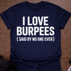 I Love Burpees T-shirt