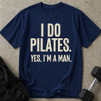 I Do Pilates As A Man Tee