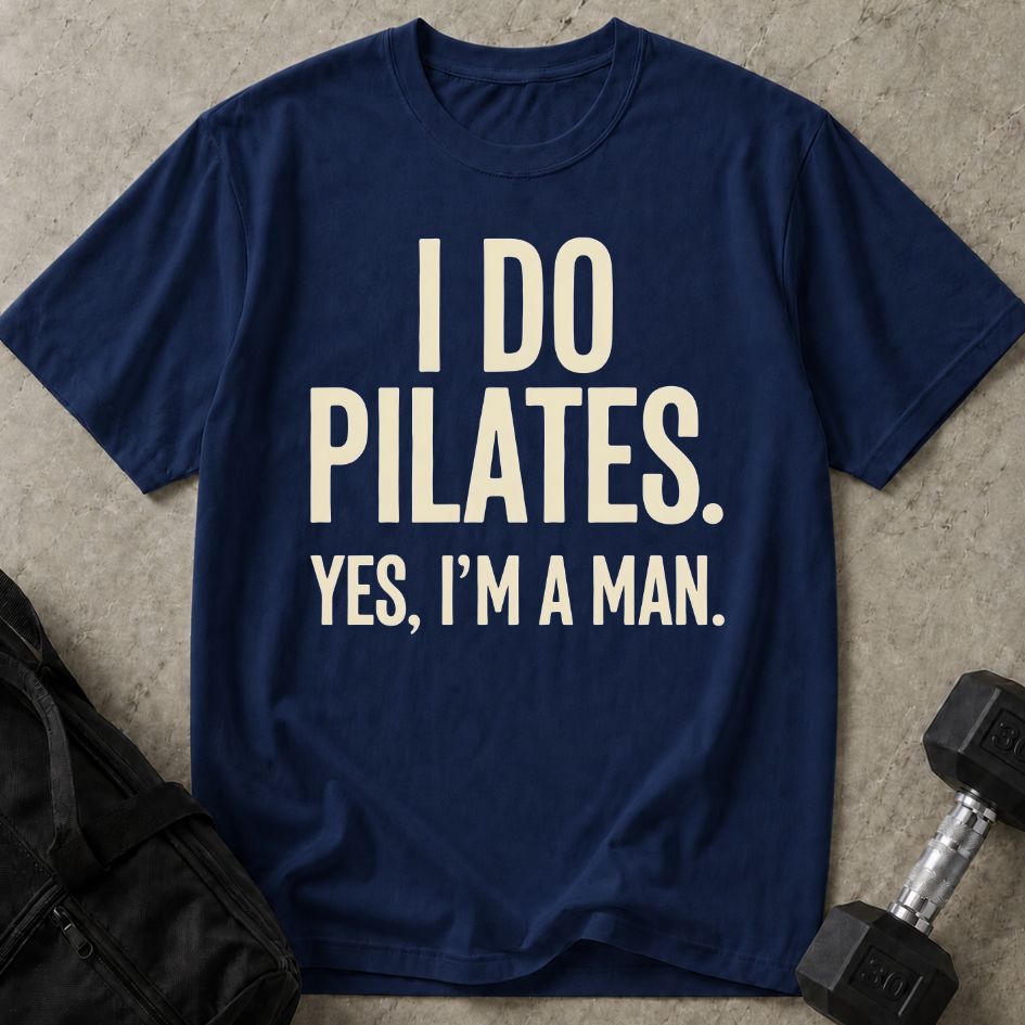 I Do Pilates As A Man Tee