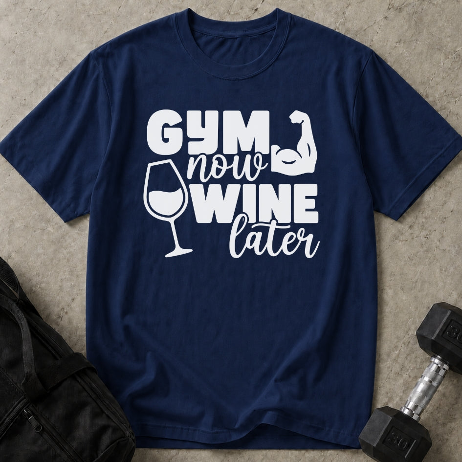 Gym Now Wine Later T-shirt