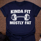 Kinda Fit Mostly Fat T-shirt