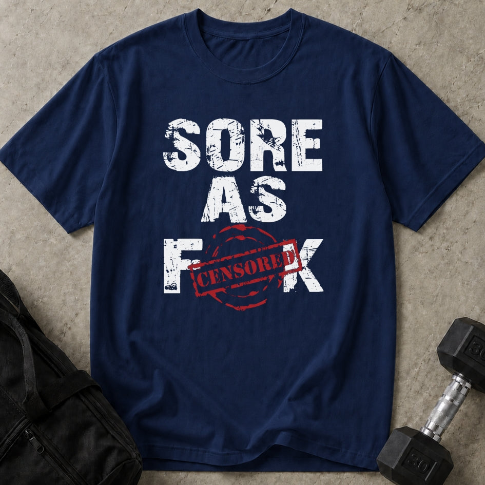 Sore As F*ck T-shirt