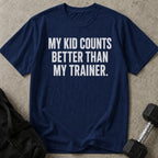 My Kid Counts Better T-shirt
