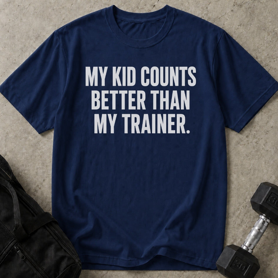 My Kid Counts Better T-shirt