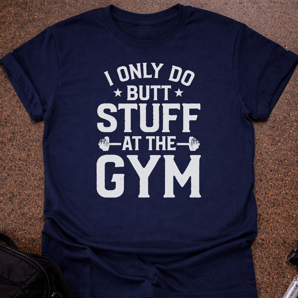 Butt Stuff Gym T-shirt