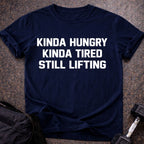Hungry, Tired & Still Lifting T-shirt