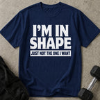 I'm In Shape Tee