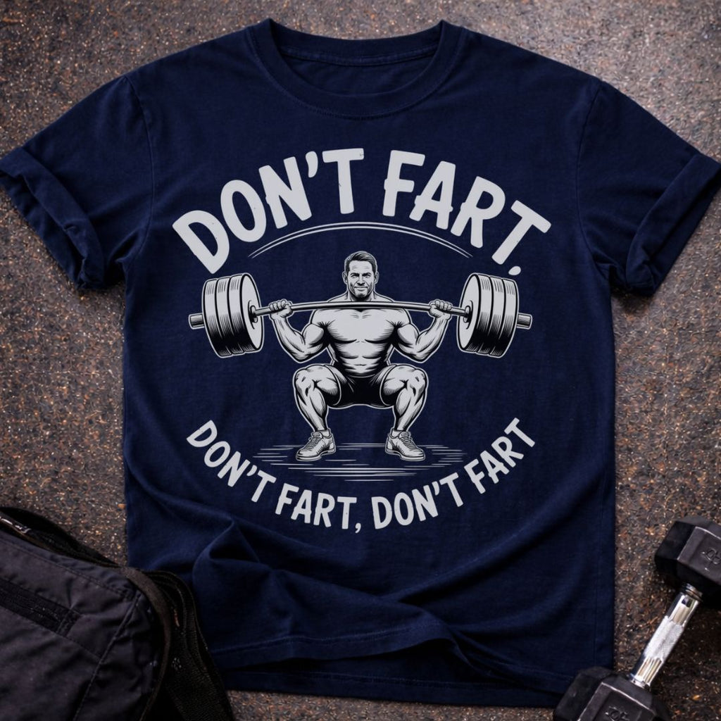 Don't Fart T-shirt