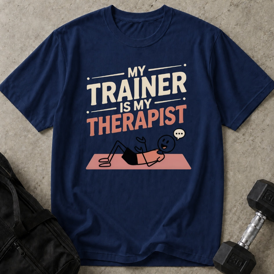 Trainer Is My Therapist Tee