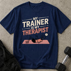 Trainer Is My Therapist Tee