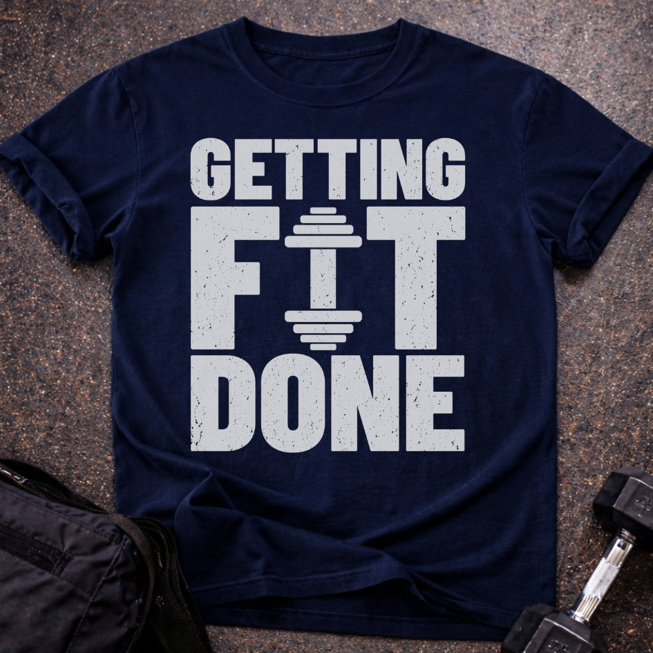 Getting Fit Done T-shirt