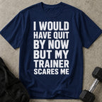 My Trainer Scares Me T-shirt