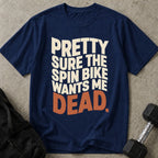 Spin Bike Wants Me Dead Tee
