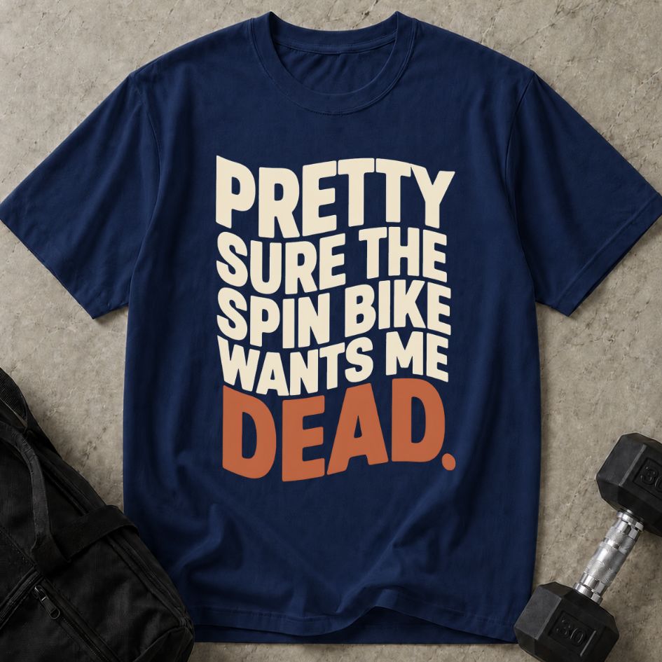 Spin Bike Wants Me Dead Tee