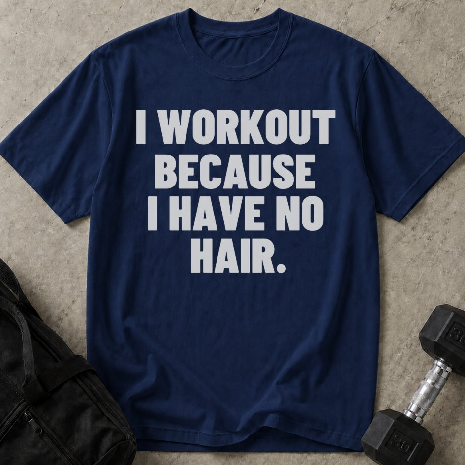 I Have No Hair T-shirt