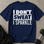 I Don't Sweat Tee