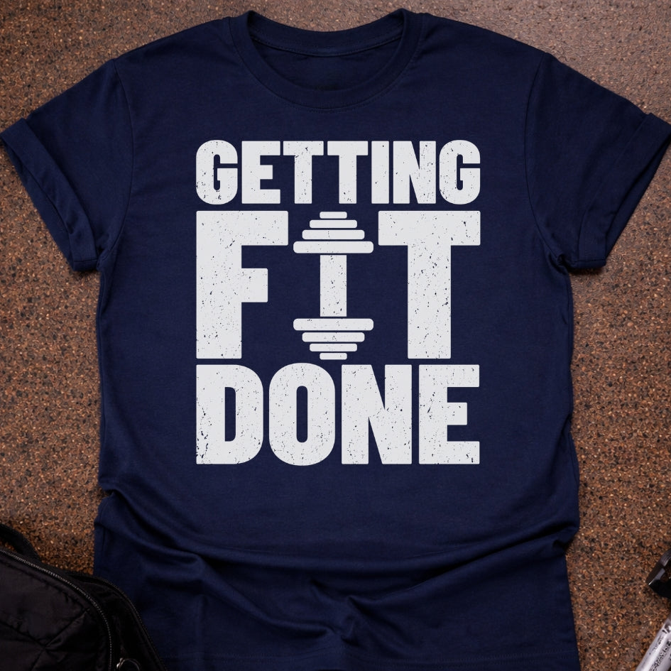 Getting Fit Done T-shirt