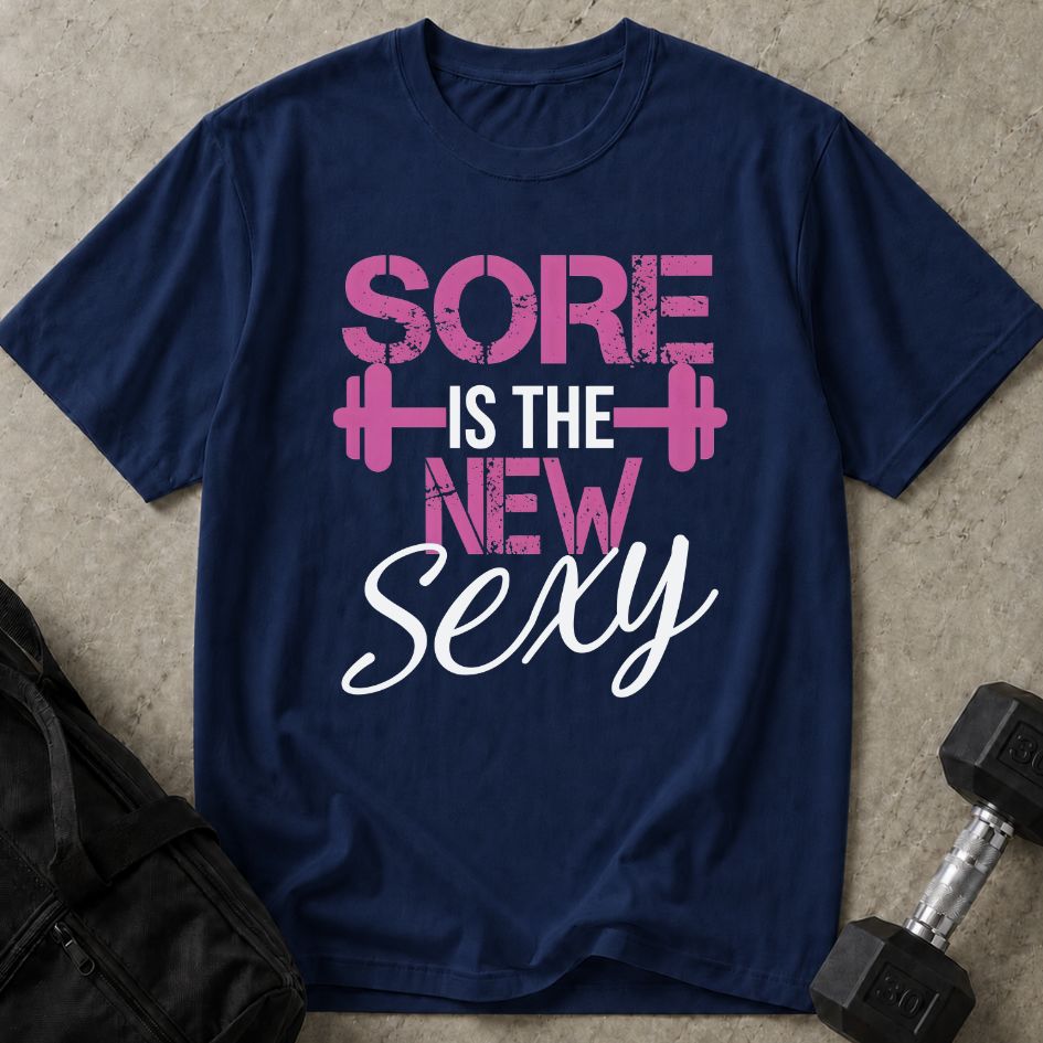Sore Is The New Sexy Tee