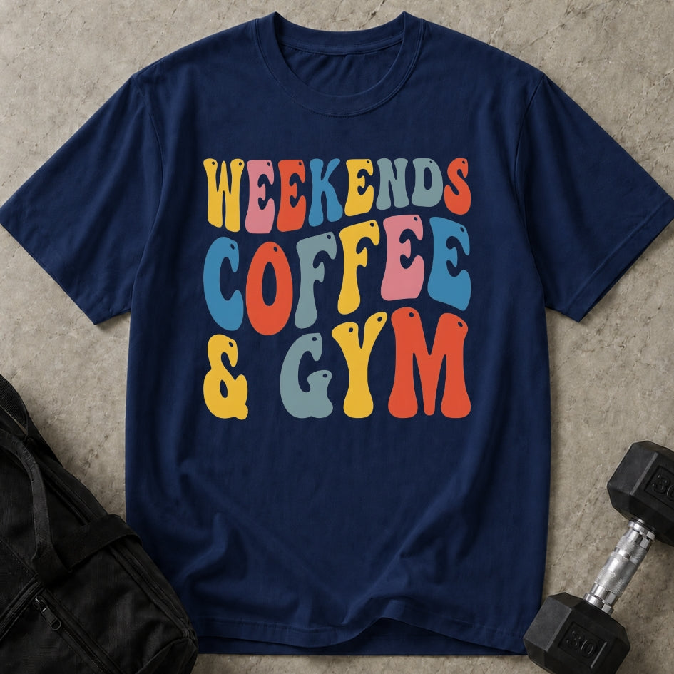 Weekends Coffee & Gym T-shirt