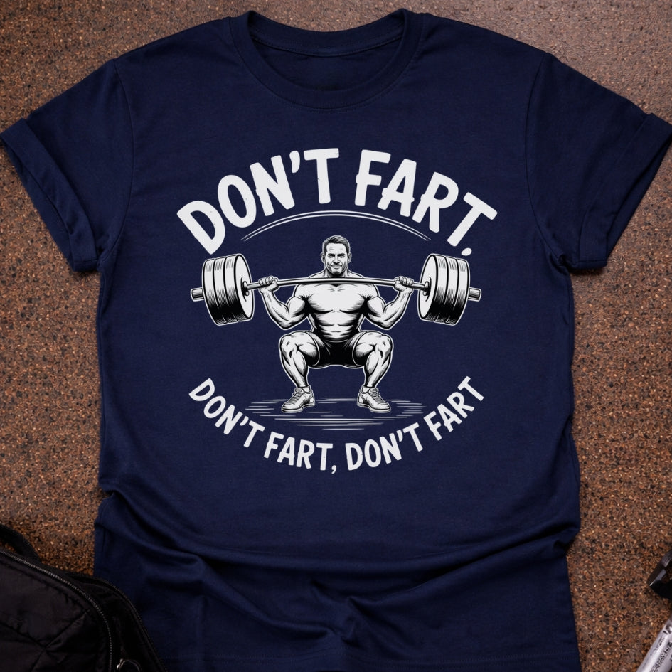 Don't Fart T-shirt