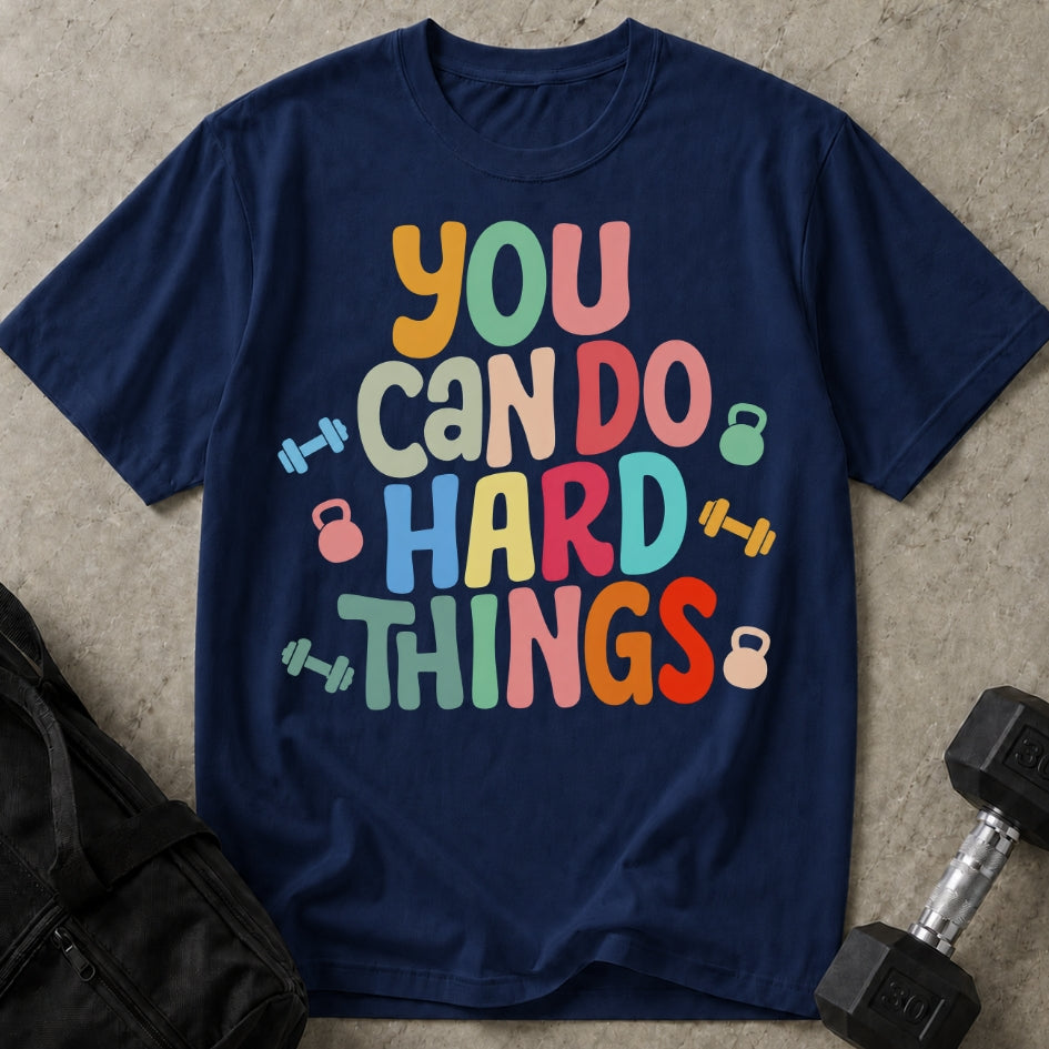 You Can Do Hard Things T-shirt