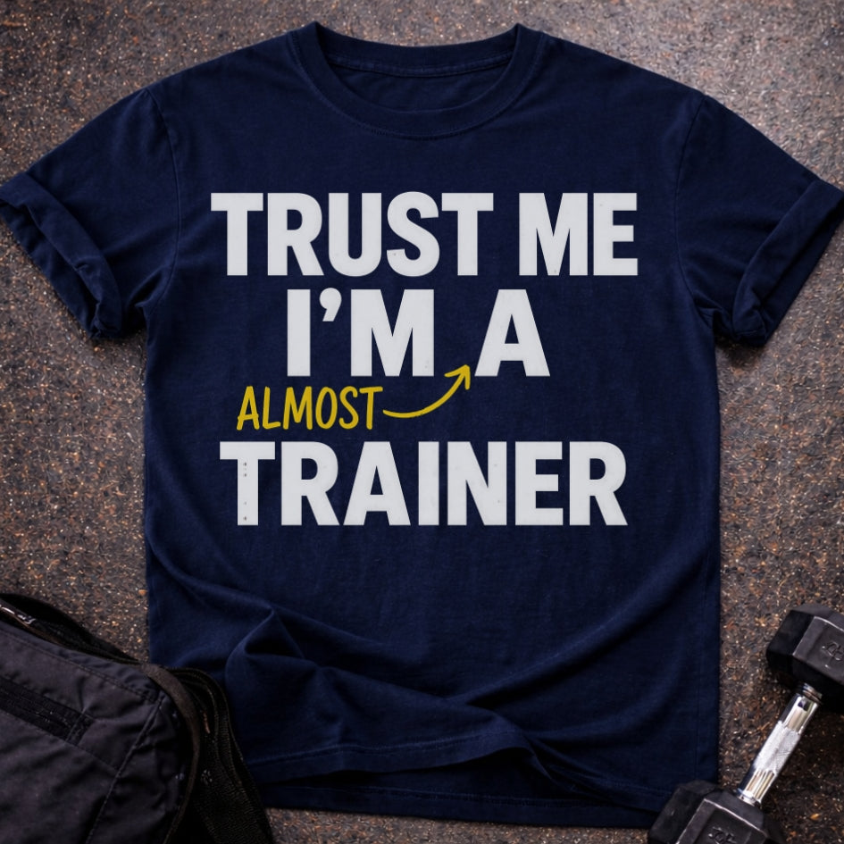 Almost A Trainer T-shirt