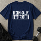 Technically I Work Out Tee