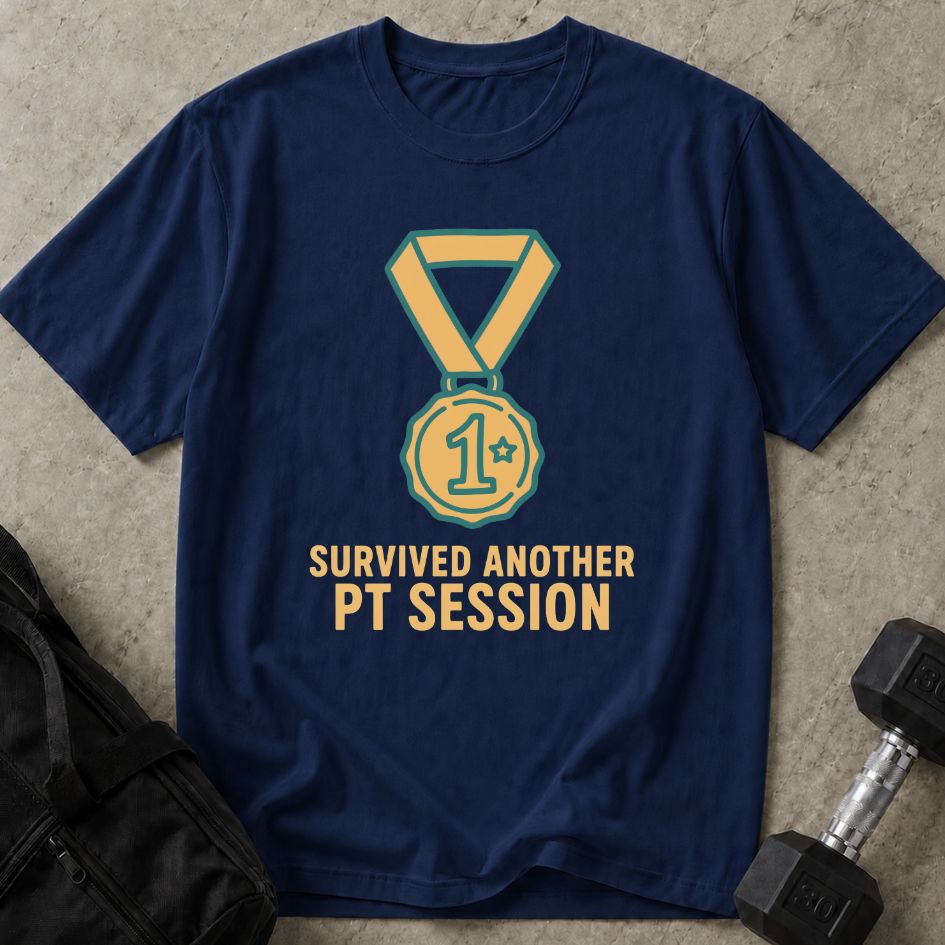 Survived Another PT Session Tee