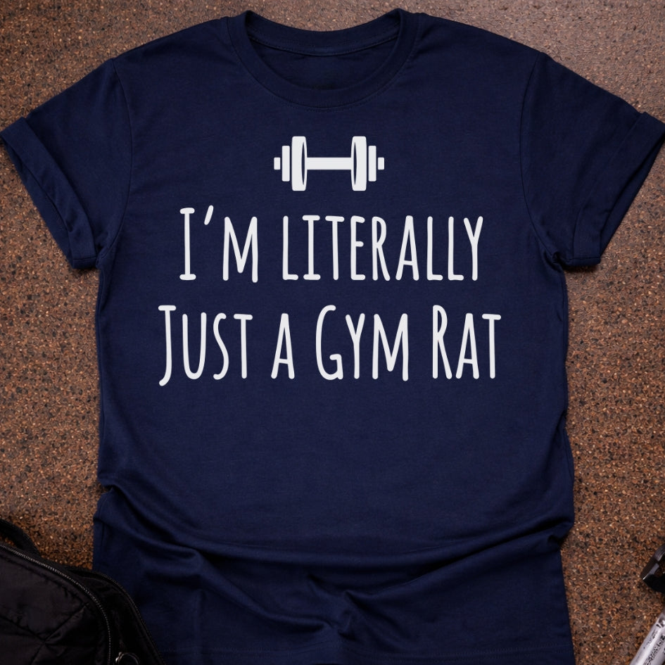 Just A Gym Rat T-shirt