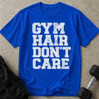 Gym Hair Don't Care T-shirt