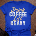 Drink Coffee Life Heavy T-shirt